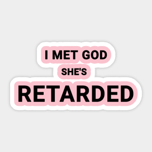 I met God she's GIFTED Sticker